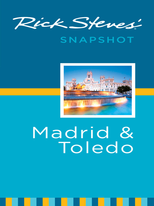Title details for Rick Steves' Snapshot Madrid & Toledo by Rick Steves - Available